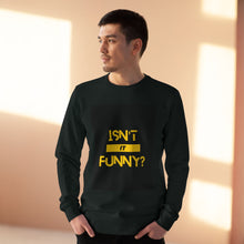 Load image into Gallery viewer, Unisex &quot;Isn&#39;t It Funny?&quot; Rise Sweatshirt
