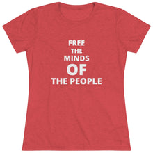 Load image into Gallery viewer, Women&#39;s &quot;Free The Minds&quot; Triblend Tee
