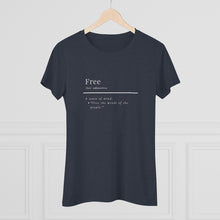 Load image into Gallery viewer, Women&#39;s &quot;Define Free&quot; Fitted Triblend Tee
