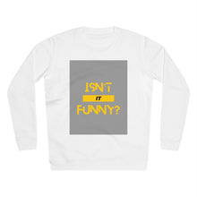 Load image into Gallery viewer, Unisex &quot;Isn&#39;t It Funny?&quot; Rise Sweatshirt
