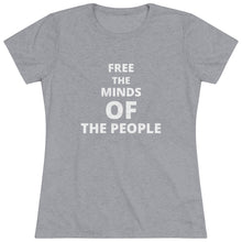 Load image into Gallery viewer, Women&#39;s &quot;Free The Minds&quot; Triblend Tee
